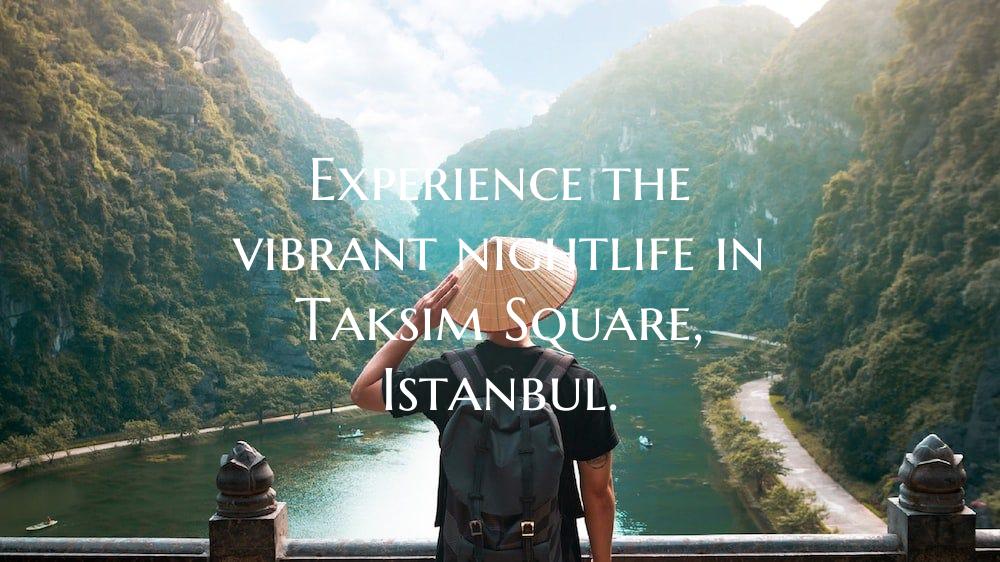 Experience the vibrant nightlife in Taksim Square,...