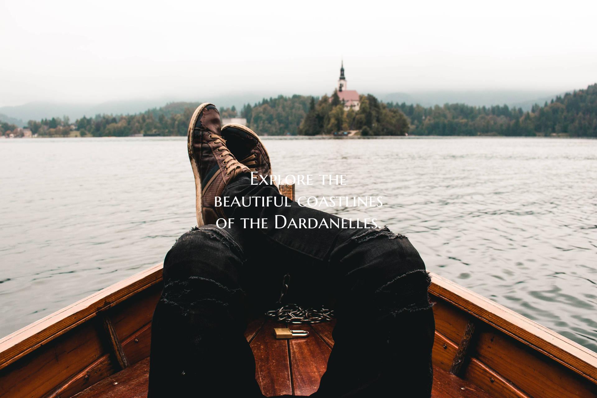 Explore the beautiful coastlines of the Dardanelle...