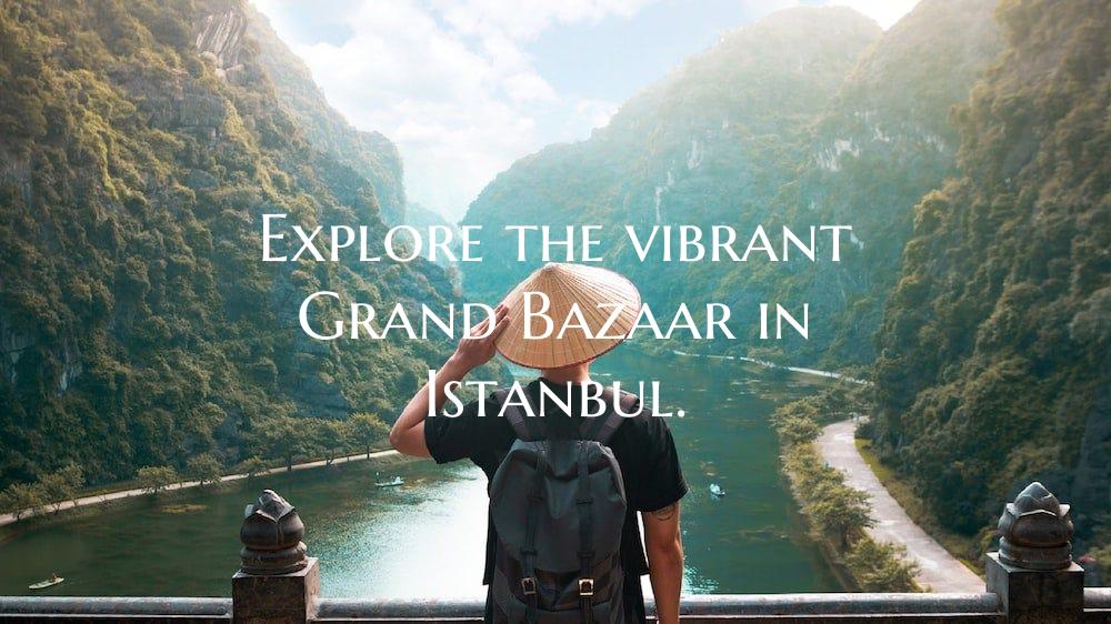 Explore the vibrant Grand Bazaar in Istanbul.