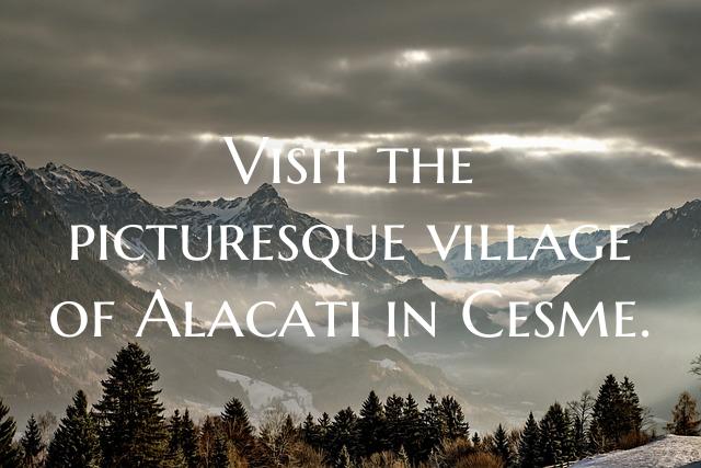 Visit the picturesque village of Alacati in Cesme.